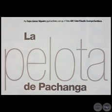 LA PELOTA DE PACHANGA - Por PEDRO GÓMEZ SILGUEIRA - Domingo, 24 de Setiembre de 2017
